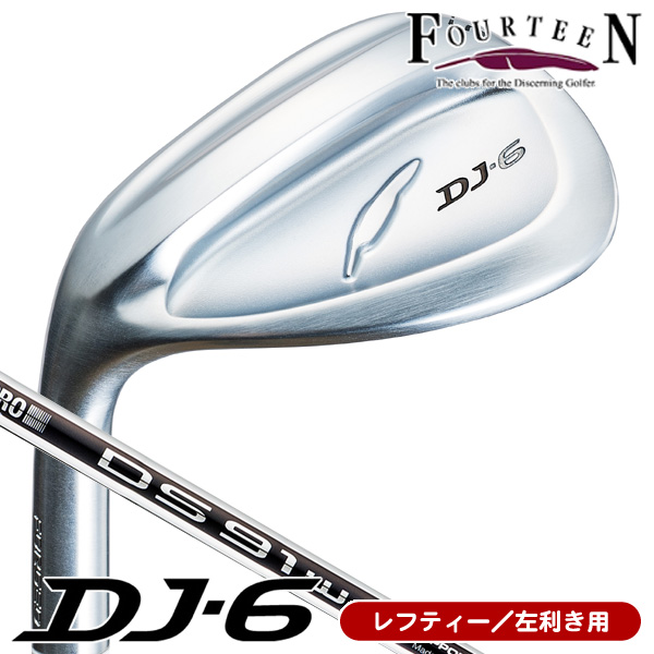 レフティー フォーティーン DJ6 ウェッジ N.S.PRO DS91Wスチール