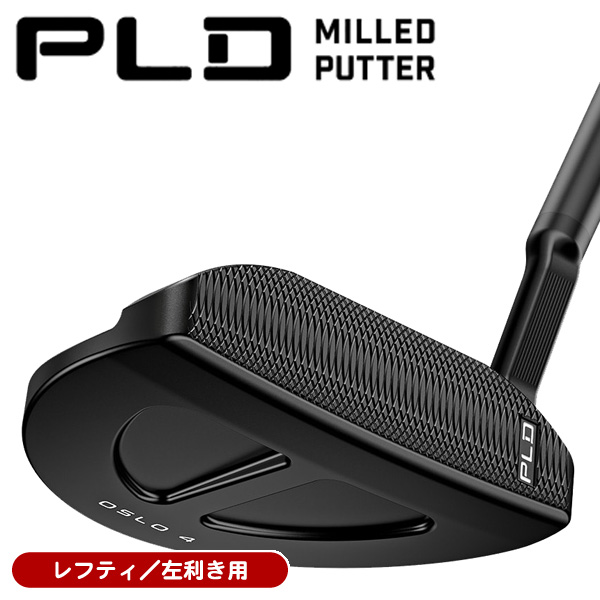 レフティー ピン 2022 PLD ミルド OSLO4 パター 左利き用 (PP58