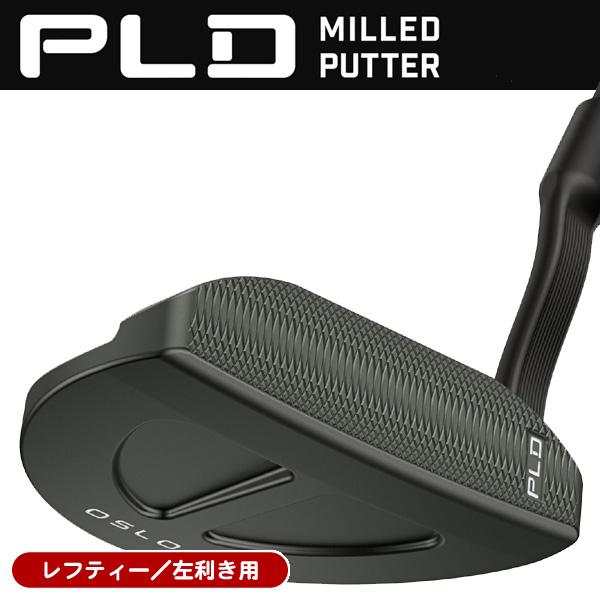 レフティー ピン 2024 PLD ミルド パター OSLO3 ガンメタル