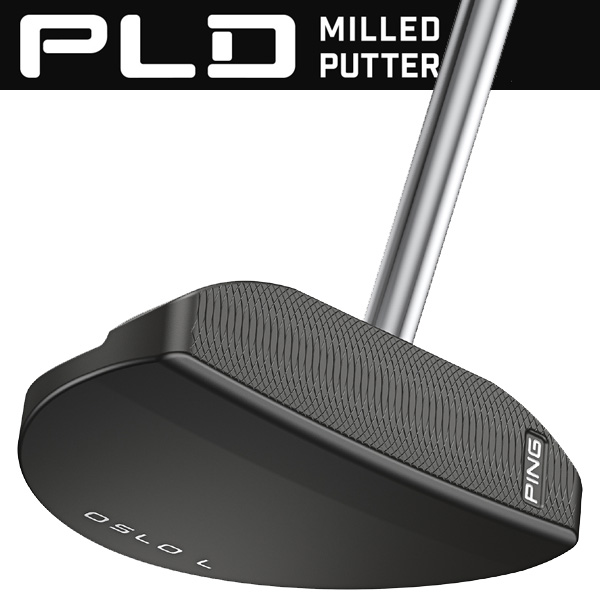 ピン 2025 PLD ミルド オスロ L パター 右利き用 | つるやゴルフONLINE