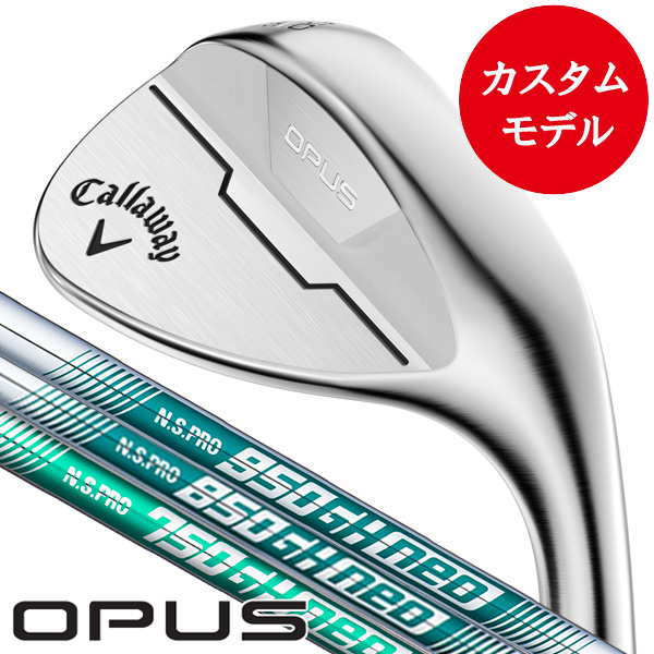 キャロウェイ 2024 OPUS (オーパス) ウェッジ ツアークロム N.S.PRO